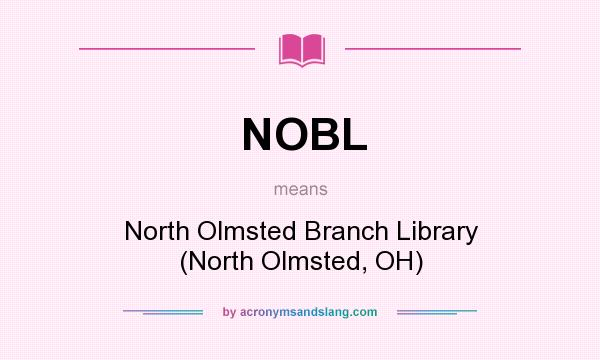 What does NOBL mean? It stands for North Olmsted Branch Library (North Olmsted, OH)