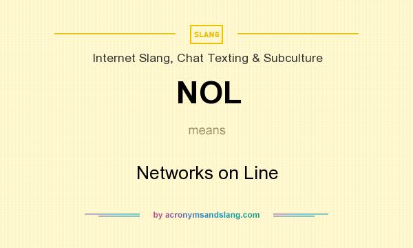 What does NOL mean? It stands for Networks on Line