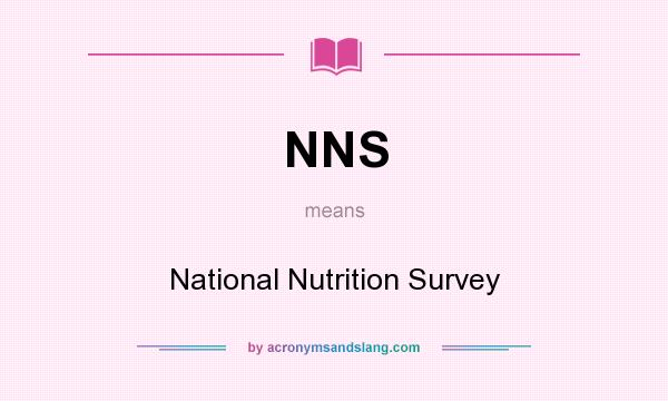 What does NNS mean? It stands for National Nutrition Survey