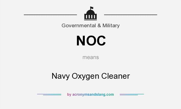 What does NOC mean? It stands for Navy Oxygen Cleaner
