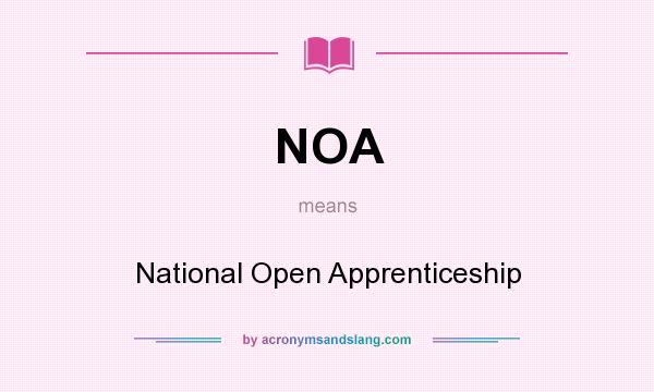 What does NOA mean? It stands for National Open Apprenticeship