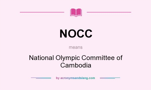 What does NOCC mean? It stands for National Olympic Committee of Cambodia