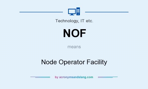 What does NOF mean? It stands for Node Operator Facility