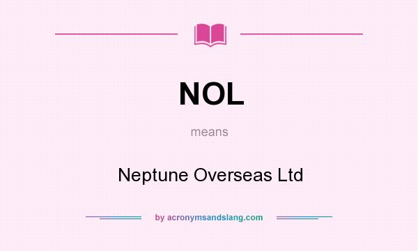 What does NOL mean? It stands for Neptune Overseas Ltd