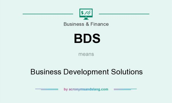 What does BDS mean? It stands for Business Development Solutions