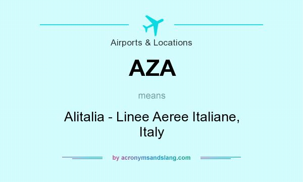What does AZA mean? It stands for Alitalia - Linee Aeree Italiane, Italy
