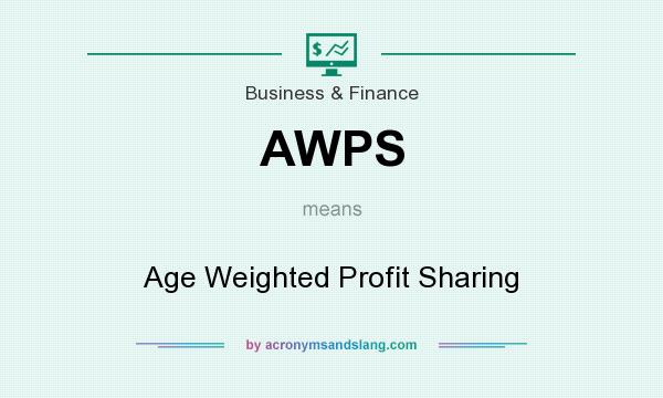 What does AWPS mean? It stands for Age Weighted Profit Sharing