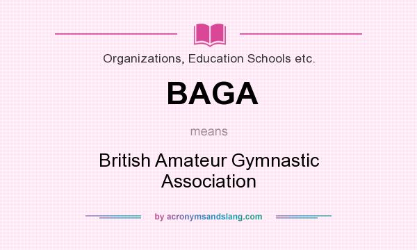What does BAGA mean? It stands for British Amateur Gymnastic Association