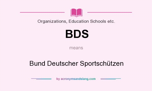 What does BDS mean? It stands for Bund Deutscher Sportschützen