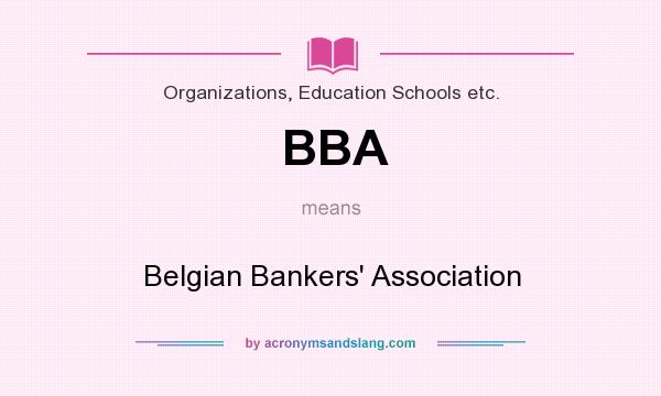What does BBA mean? It stands for Belgian Bankers` Association