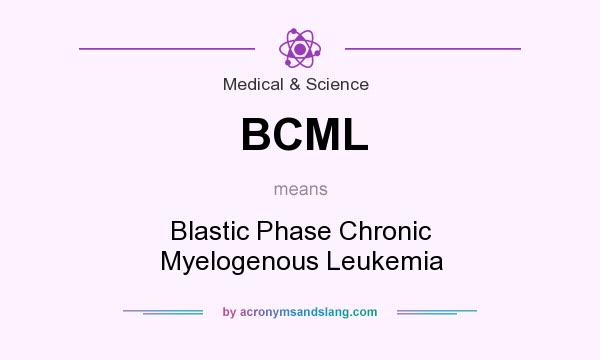 What does BCML mean? It stands for Blastic Phase Chronic Myelogenous Leukemia