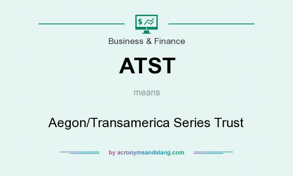 What does ATST mean? It stands for Aegon/Transamerica Series Trust