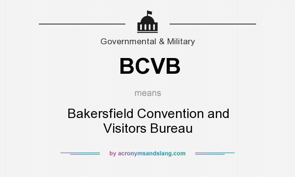 What does BCVB mean? It stands for Bakersfield Convention and Visitors Bureau