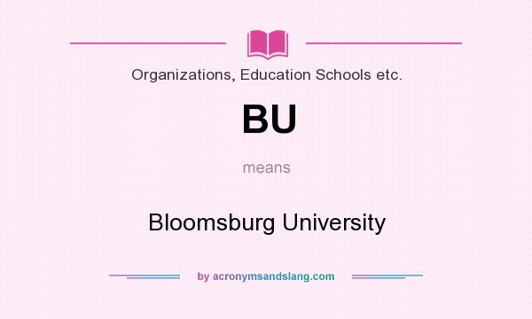 What does BU mean? It stands for Bloomsburg University