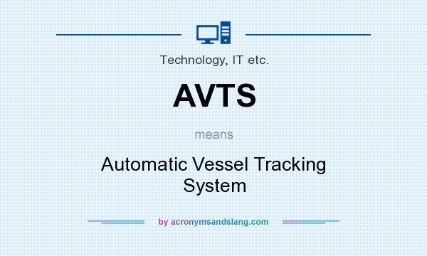 What does AVTS mean? It stands for Automatic Vessel Tracking System