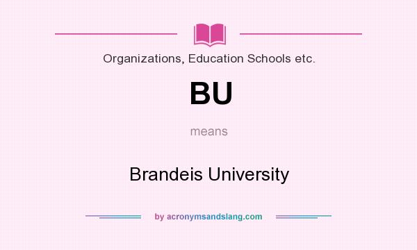 What does BU mean? It stands for Brandeis University