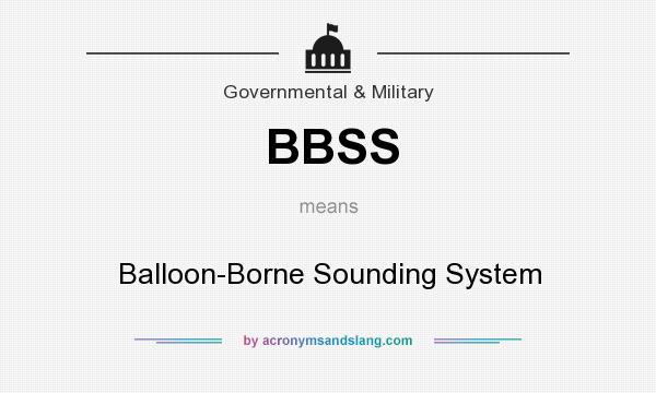 What does BBSS mean? It stands for Balloon-Borne Sounding System