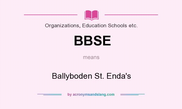 What does BBSE mean? It stands for Ballyboden St. Enda`s