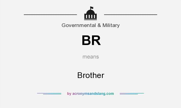 What does BR mean? It stands for Brother
