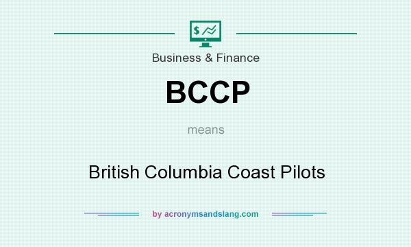 What does BCCP mean? It stands for British Columbia Coast Pilots