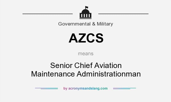 What does AZCS mean? It stands for Senior Chief Aviation Maintenance Administrationman