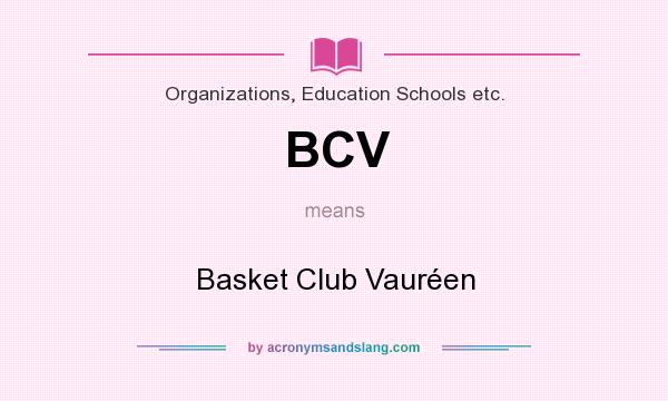 What does BCV mean? It stands for Basket Club Vauréen