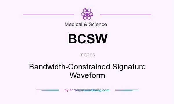What does BCSW mean? It stands for Bandwidth-Constrained Signature Waveform