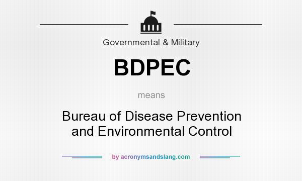 What does BDPEC mean? It stands for Bureau of Disease Prevention and Environmental Control