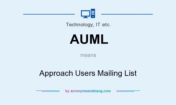 What does AUML mean? It stands for Approach Users Mailing List