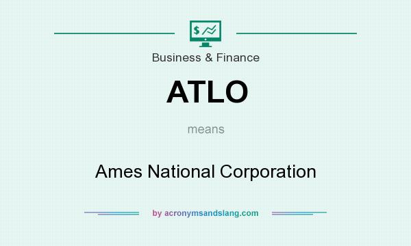 What does ATLO mean? It stands for Ames National Corporation