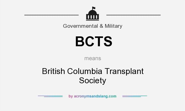 What does BCTS mean? It stands for British Columbia Transplant Society
