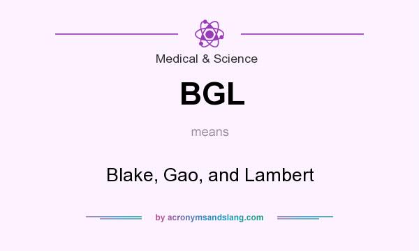 What does BGL mean? It stands for Blake, Gao, and Lambert