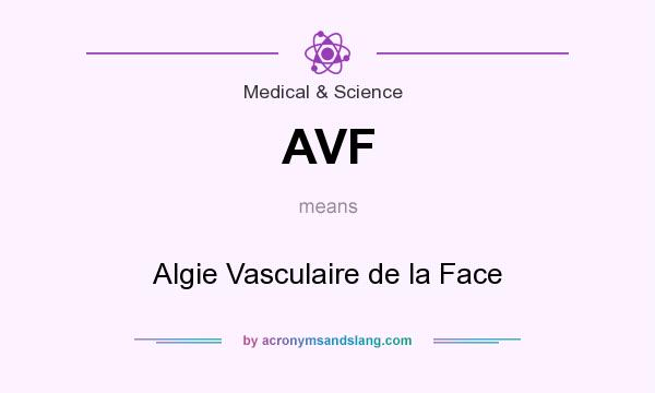 What does AVF mean? It stands for Algie Vasculaire de la Face