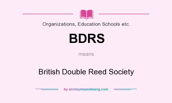 What does BDRS mean? It stands for British Double Reed Society