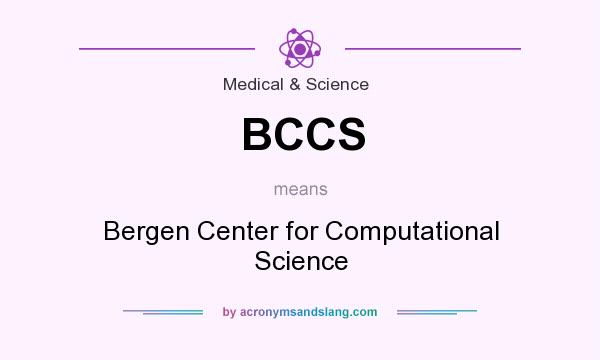 What does BCCS mean? It stands for Bergen Center for Computational Science