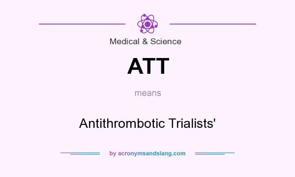 What does ATT mean? It stands for Antithrombotic Trialists`