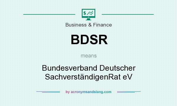 What does BDSR mean? It stands for Bundesverband Deutscher SachverständigenRat eV