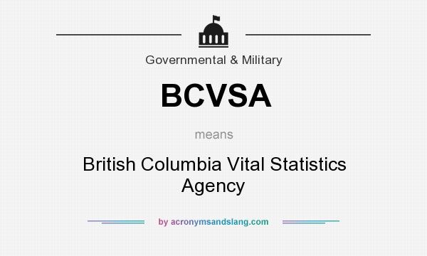 What does BCVSA mean? It stands for British Columbia Vital Statistics Agency