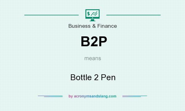 What does B2P mean? It stands for Bottle 2 Pen