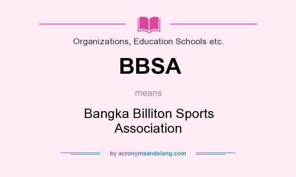 What does BBSA mean? It stands for Bangka Billiton Sports Association