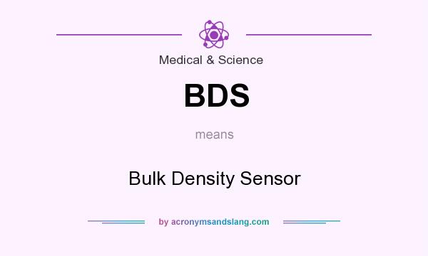 What does BDS mean? It stands for Bulk Density Sensor
