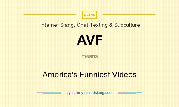 What does AVF mean? It stands for America`s Funniest Videos