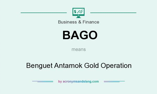 What does BAGO mean? It stands for Benguet Antamok Gold Operation