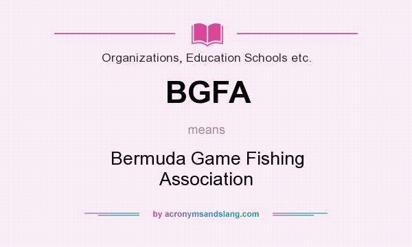 What does BGFA mean? It stands for Bermuda Game Fishing Association