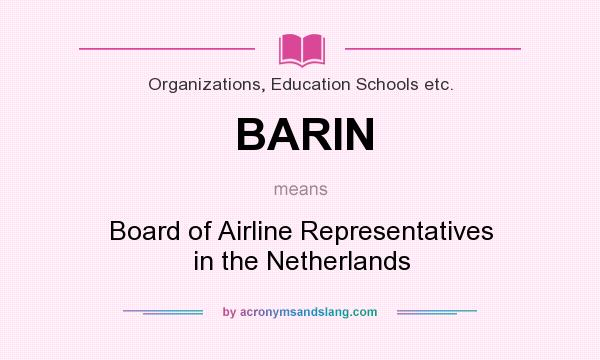 What does BARIN mean? It stands for Board of Airline Representatives in the Netherlands