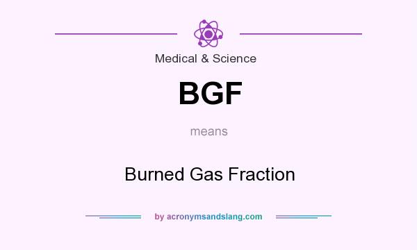 What does BGF mean? It stands for Burned Gas Fraction