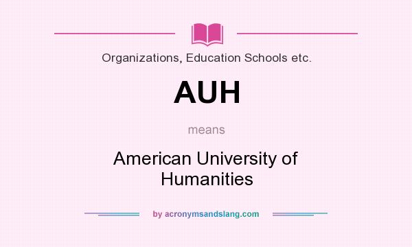 What does AUH mean? It stands for American University of Humanities