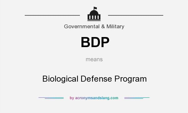 What does BDP mean? It stands for Biological Defense Program