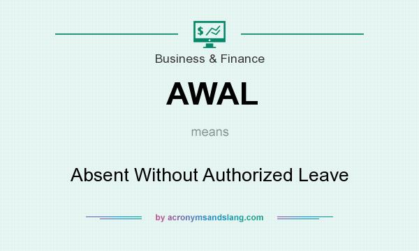 What does AWAL mean? It stands for Absent Without Authorized Leave