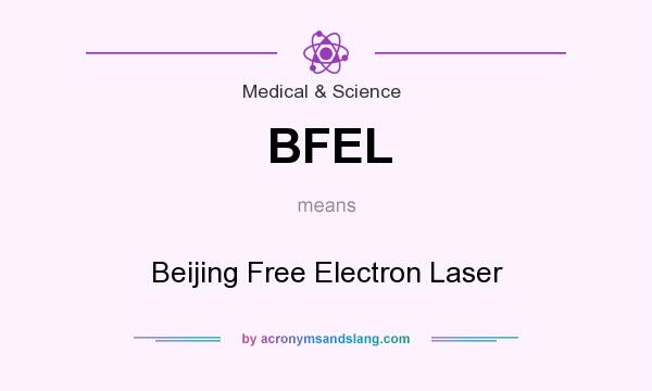 What does BFEL mean? It stands for Beijing Free Electron Laser